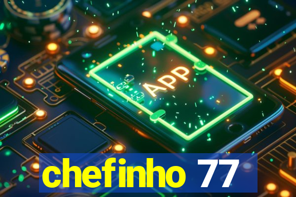 chefinho 77